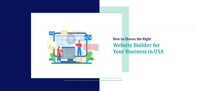 How to Choose the Right Website Builder for Your Business in USA